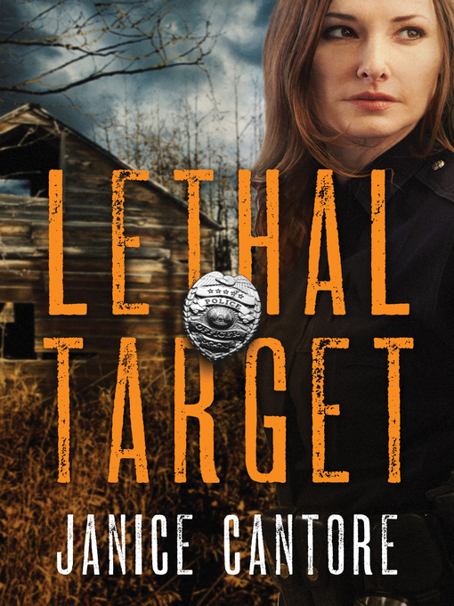 Title details for Lethal Target by Janice Cantore - Available